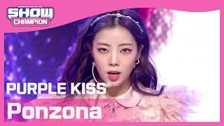 [Show Champion] 퍼플키스 - 폰조나 (PURPLE KISS - Ponzona) l EP.389