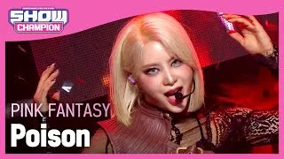 [Show Champion] 핑크판타지 - 독 (Pink Fantasy - Poison) l EP.399