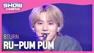 에잇턴(8TURN) - RU-PUM PUM l Show Champion l EP.503 l 240131