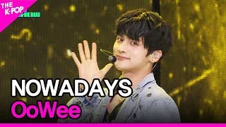 NOWADAYS, OoWee [THE SHOW 240423]