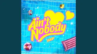Ain′t Nobody (Instrumental)