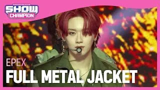 [COMEBACK] 이펙스(EPEX) - FULL METAL JACKET l Show Champion l EP.495 l 231011