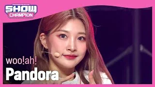 [Show Champion] 우아! - 판도라 (woo!ah! - Pandora) l EP.402