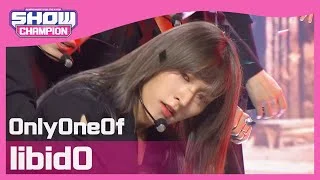 [Show Champion] 온리원오브 - 리비도 (OnlyOneOf - libidO) l EP.391
