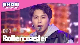 DKB - Rollercoaster (다크비 - 왜 만나) | Show Champion | EP.415