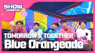 [Show Champion] 투모로우바이투게더 - 블루 오렌지에이드 (TOMORROW X TOGETHER - Blue Orangeade) l EP.307