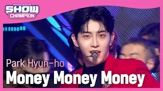 Park Hyun-ho - Money Money Money (박현호 - 돈돈돈) | Show Champion | EP.408