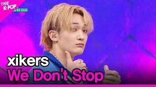 xikers, We Don't Stop (싸이커스, We Don't Stop) [THE SHOW 240319]