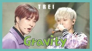 [HOT] TREI - Gravity,  트레이 - 멀어져 show Music core 20190330