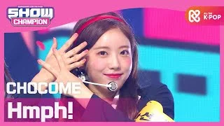 [Show Champion] 쪼꼬미 - 흥칫뿡 (CHOCOME - Hmph!) l EP.375