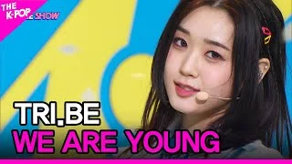 TRI.BE, WE ARE YOUNG (트라이비, WE ARE YOUNG) [THE SHOW 230221]