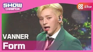 [Show Champion] 배너 - 폼 (VANNER - Form) l EP.386