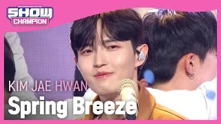 [COMEBACK] KIM JAE HWAN - Spring Breeze (김재환 - 봄바람) l Show Champion l EP.469