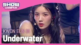 [COMEBACK] KWON EUN BI - Underwater (권은비 - 언더워터) l Show Champion l EP.454