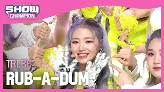 [Show Champion] 트라이비 - 러버덤 (TRI.BE - RUB-A-DUM) l EP.398