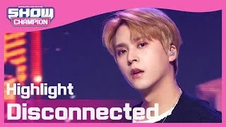 [Show Champion] [COMEBACK] 하이라이트 - 디스커넥티드 (Highlight - Disconnected) l EP.393
