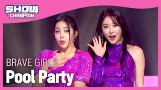 [Show Champion] [COMEBACK] 브레이브걸스 - 풀 파티 (Feat. 이찬 of 다크비) (Brave Girls - Pool Party) l EP.399