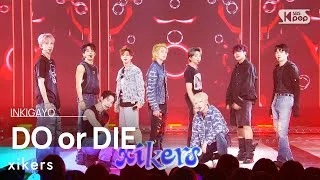 xikers(싸이커스) - DO or DIE @인기가요 inkigayo 20230813