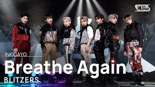 BLITZERS(블리처스) - Breathe Again @인기가요 inkigayo 20210606