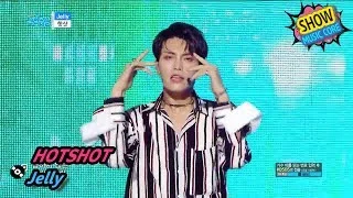 [HOT] HOTSHOT - Jelly, 핫샷 - 젤리 Show Music core 20170722