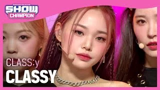 CLASS:y - CLASSY (클라씨 - 클라씨) | Show Champion | EP.437