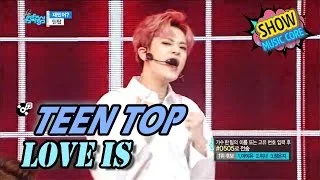 [HOT] TEEN TOP - Love is?, 틴탑 - 재밌어? Show Music core 20170422