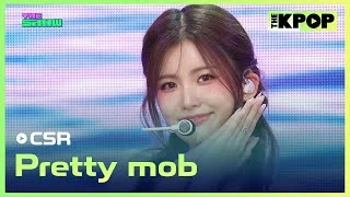CSR, Pretty mob (첫사랑, Pretty mob) [THE SHOW 240611]