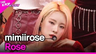 mimiirose, Rose [THE SHOW 221004]