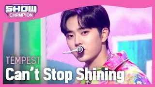 [COMEBACK] TEMPEST - Can’t Stop Shining (템페스트 - 캔 스탑 샤이닝) l Show Champion l EP.448