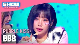 퍼플키스(PURPLE KISS) - BBB l Show Champion l EP.513 l 240410
