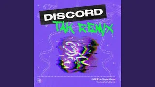 Discord (TAK Remix)