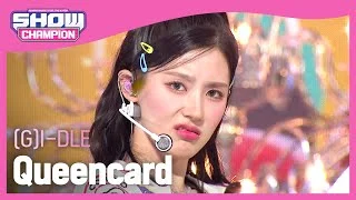 [COMEBACK] (여자)아이들 ((G)I-DLE) - Queencard (퀸카) l Show Champion l EP.476