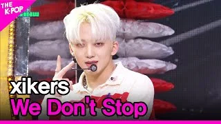 xikers, We Don't Stop (싸이커스, We Don't Stop) [THE SHOW 240312]